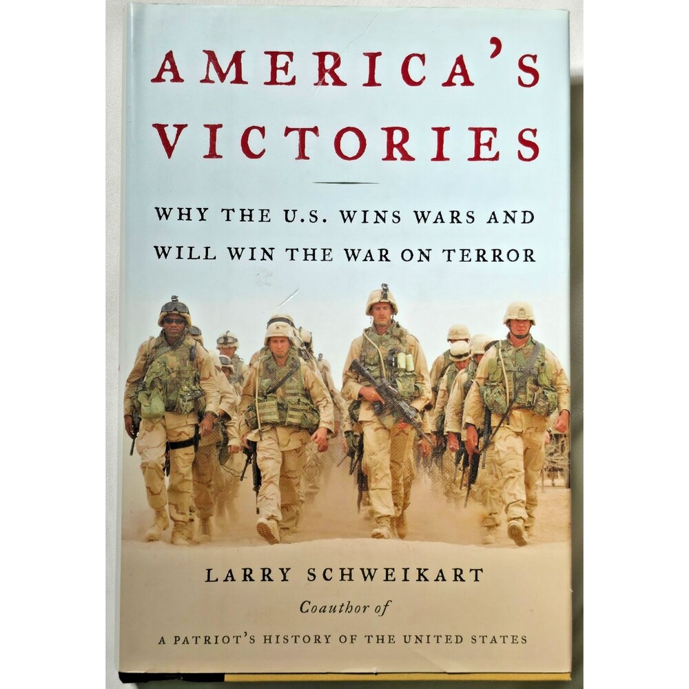 America's Victories Why The U.S. Wins Wars And Will Win The War On Terror Larry